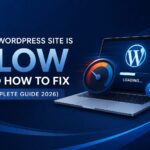 Why WordPress Site is Slow and How to Fix (Complete Guide 2026)